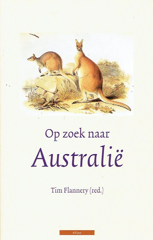 FLANNERY, Tim [Red.] - Op zoek naar Australië.
