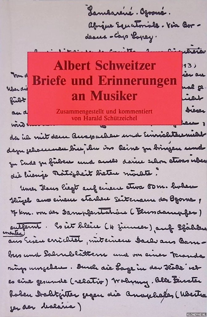 Schweitzer, Albert - Albert Schweitzer: Briefe und Erinnerungen an Musiker
