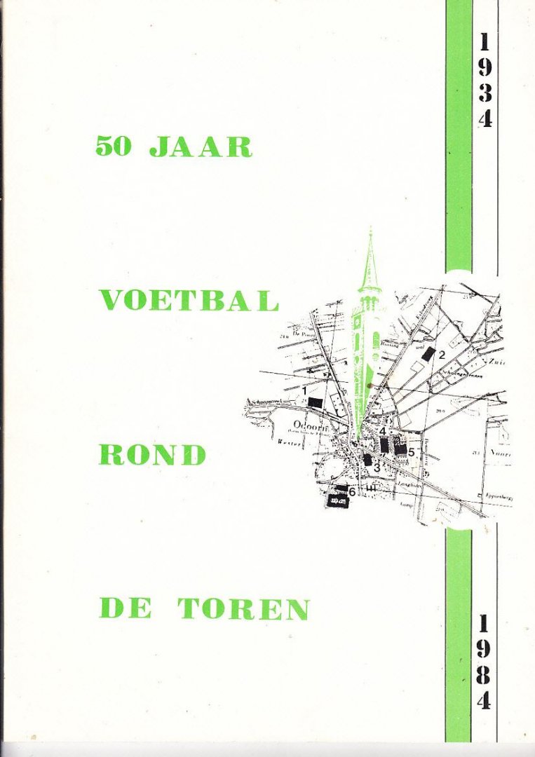 J. Hilbrands e.a. - 50 jaar voetbal rond de toren - Oring Odoorn  1934-1984
