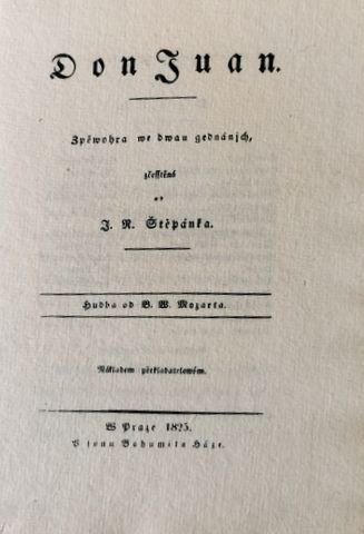 Mozart, W.A.: - [Libretto] Don Juan. Zpewohra we dwau gednánjch. Zcesstená od J.N. Stepánka