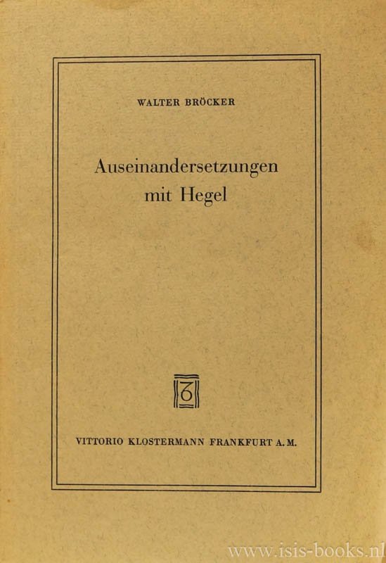 HEGEL, G.W.F., BRÖCKER, W. - Auseinandersetzungen mit Hegel.
