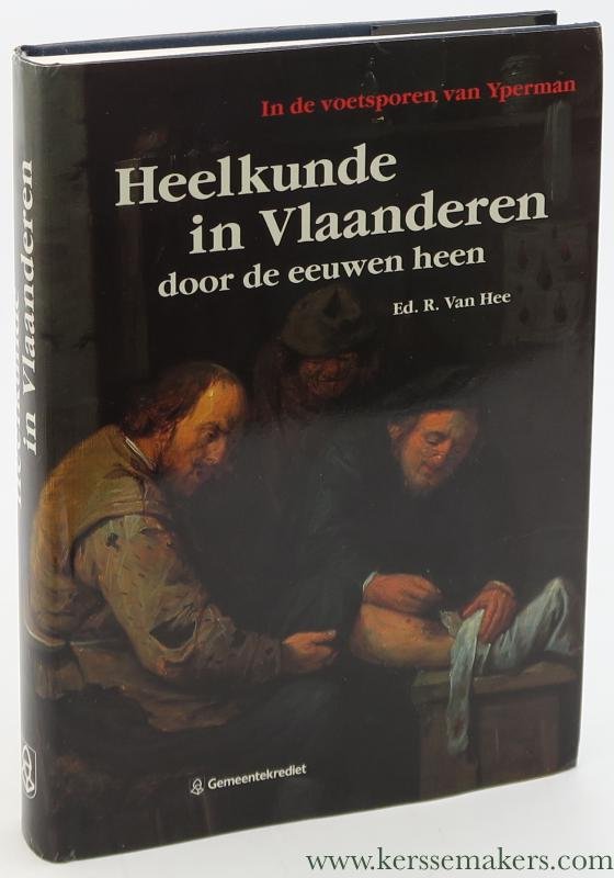 Van Hee, Ed. R. - Heelkunde in Vlaanderen door de eeuwen heen. In de voetsporen van Yperman.