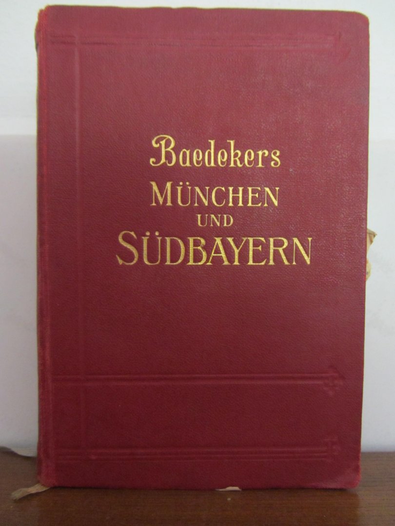 Baedeker, Karl - Baedekers München und Südbayern, Oberbayern - Allgäu - Innsbruck - Stadt Salzburg, Handbuch für Reisende