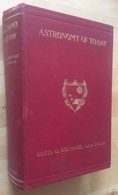 Dolmage, C.G. - Astronomy of to-day : a popular introduction in non-technical language