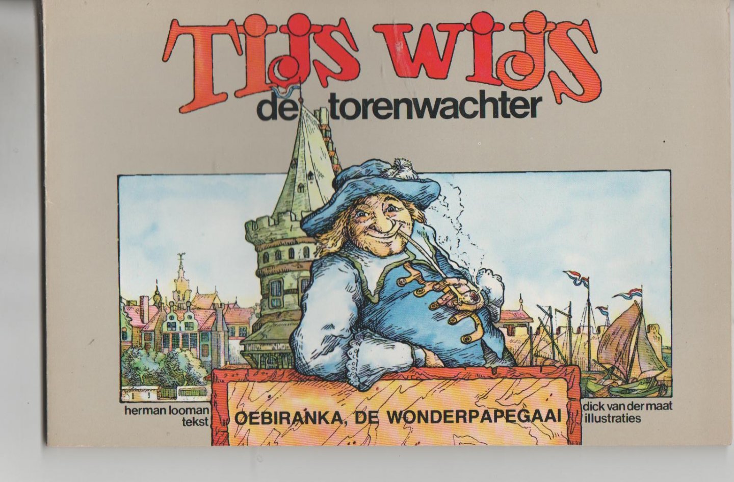Looman,Herman/Dick van der Maat - Tijs Wijs,de torenwachter