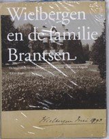 Wielbergen en de familie Brantsen - geschiedenis van de familie Brantsen en het huis Wielbergen te Angerlo