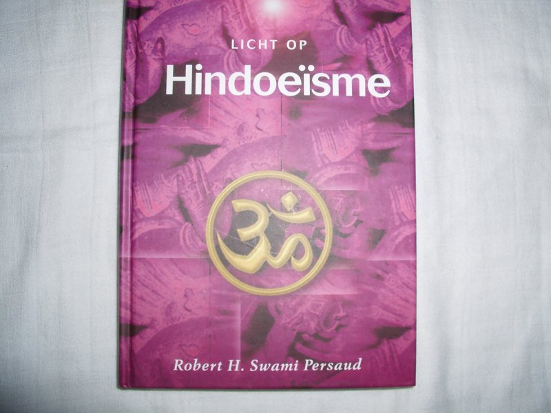 Swami Persaud, Robert H. - Licht op Hindoeïsme