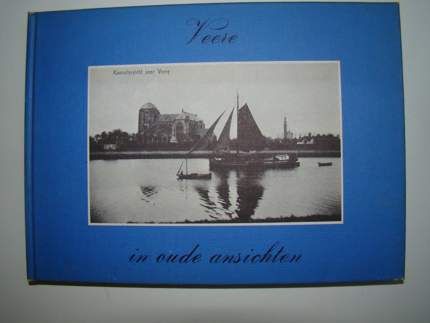 Hendrikse,H eb Driest, F. v.d. - Veere in oude ansichtkaarten 2e druk