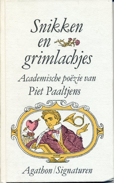 Paaltjens, Piet - Snikken & Grimlachjes. Academische Poëzie (naar de 1e druk 1867, Roelants, Schiedam)