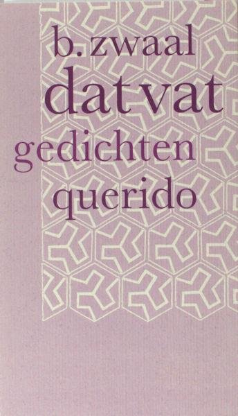 Zwaal, B. - Dat vat.