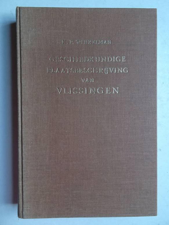 Winkelman, H.P. - Geschiedkundige plaatsbeschrijving van Vlissingen.