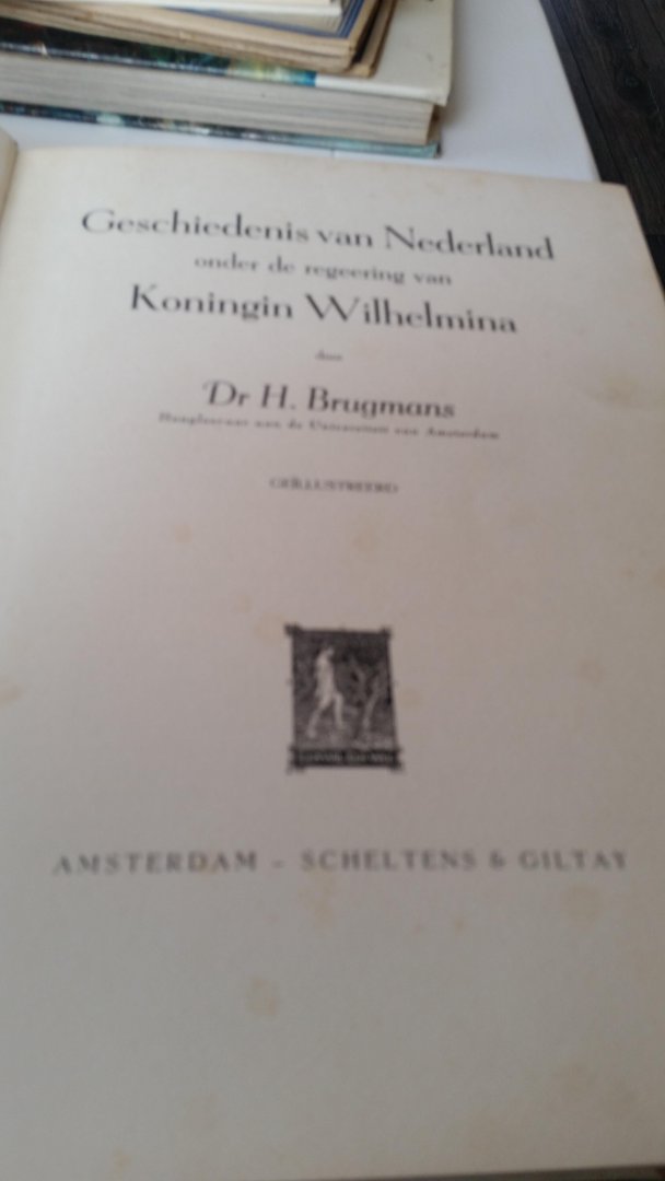 Brugmans Dr H - Geschiedenis  van  Nederland  onder de regeering van Koningin  Wilhelmina