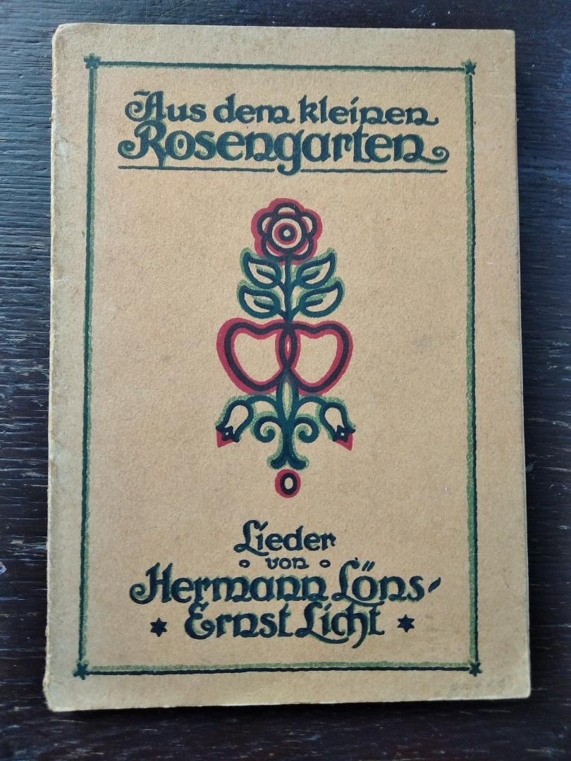 Hermann Lons Schlichte Lieder von Ernst Licht - Aus dem kleinen Rosengarten