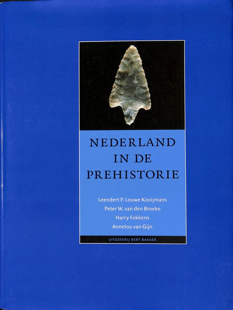 Kooijmans, Leendert P. Louwe / Broeke, Peter W. van den / Fokkens, Harry / Gijn, Annelou van - Nederland in de prehistorie