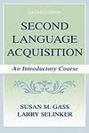 Gass, Susan M / Selinker, Larry - Second language acquisition / An introductory course