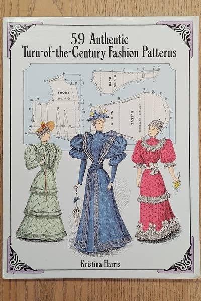 HARRIS, KRISTINA. - 59 Authentic Turn of the Century Fashion Patterns