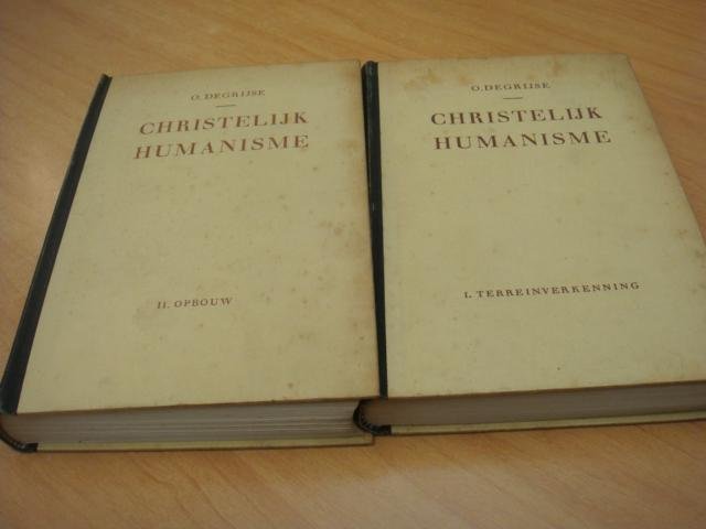 Degrijse, O de - Christelijke Humanisme Deel 1 en 2