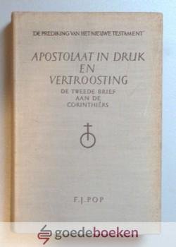 Pop, F.J. - De tweede brief van Paulus aan de Corinthiërs --- Apostolaat in druk en vertroosting. Serie De prediking van het Nieuwe Testament (PNT)