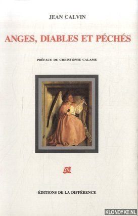 Calvin, Jean - Anges, diables et péchés