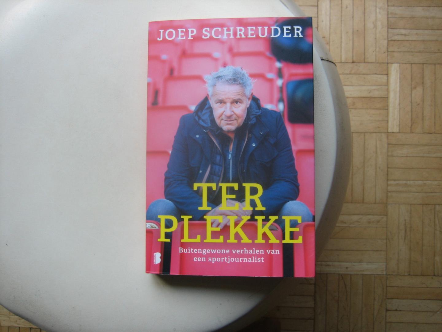 Joep Schreuder - Ter Plekke / Buitengewone verhalen van een sportjournalist