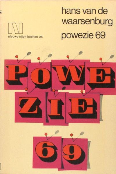 Waarsenburg, Hans van de. - Powezie 69.