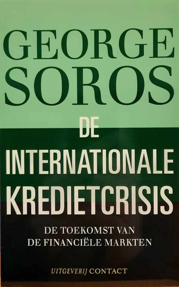 SOROS george - De internationale kredietcrisis - de toekomst van de financiële markten