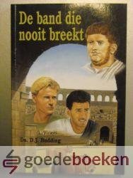 Budding, Ds. D.J. - De band die nooit breekt