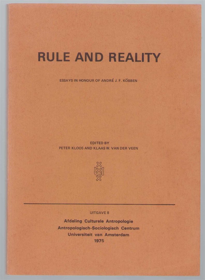 Klaas W van der Veen - Rule and reality : essays in honour of André J.F. Köbben