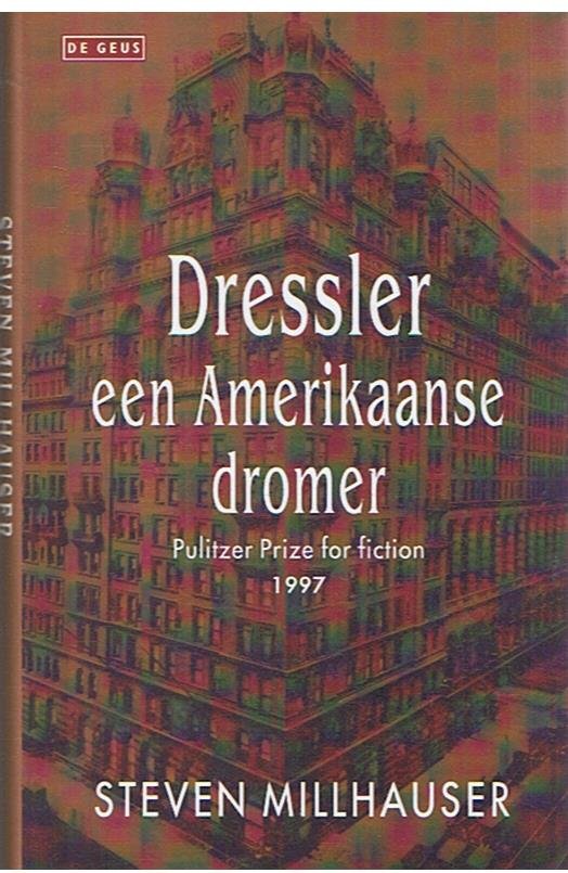 Millhauser, Steven - Dressler,  een Amerikaanse dromer