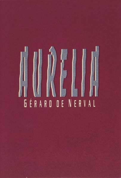 NERVAL, GÉRARD DE. - Aurélia of De droom en het leven.