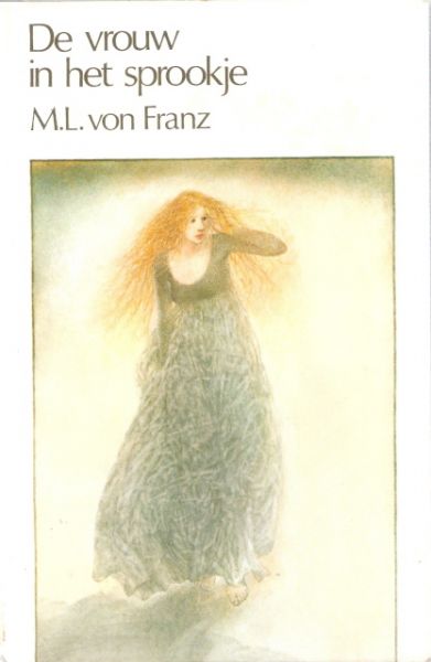 Franz von, M.L. - De vrouw in het sprookje - De betekenis van sprookjes voor het dagelijks leven