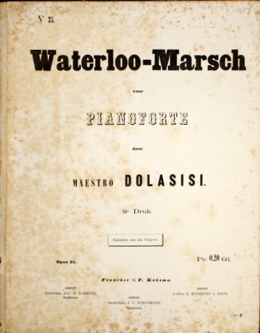 Dolasisi: - Waterloo-Marsch voor pianoforte. Op. 25. 2e druk