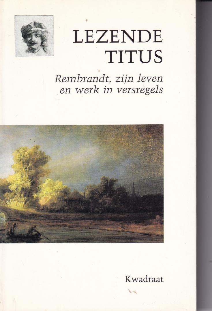  - Lezende Titus Rembrandt, zijn leven en werk in versregels