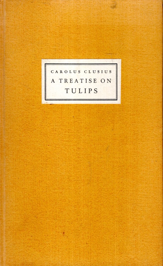 Clusius, Carolus. - A treatise on tulips by Carolus Clusius of Arras.