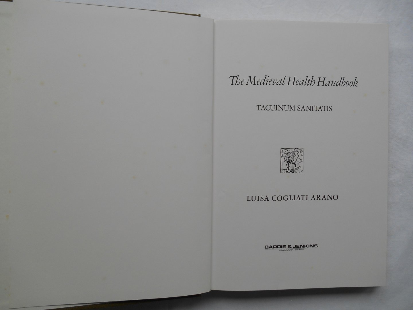 Arano, Luisa Cogliati (Hg.) - Tacuinum sanitatis, the Medieval Health Handbook