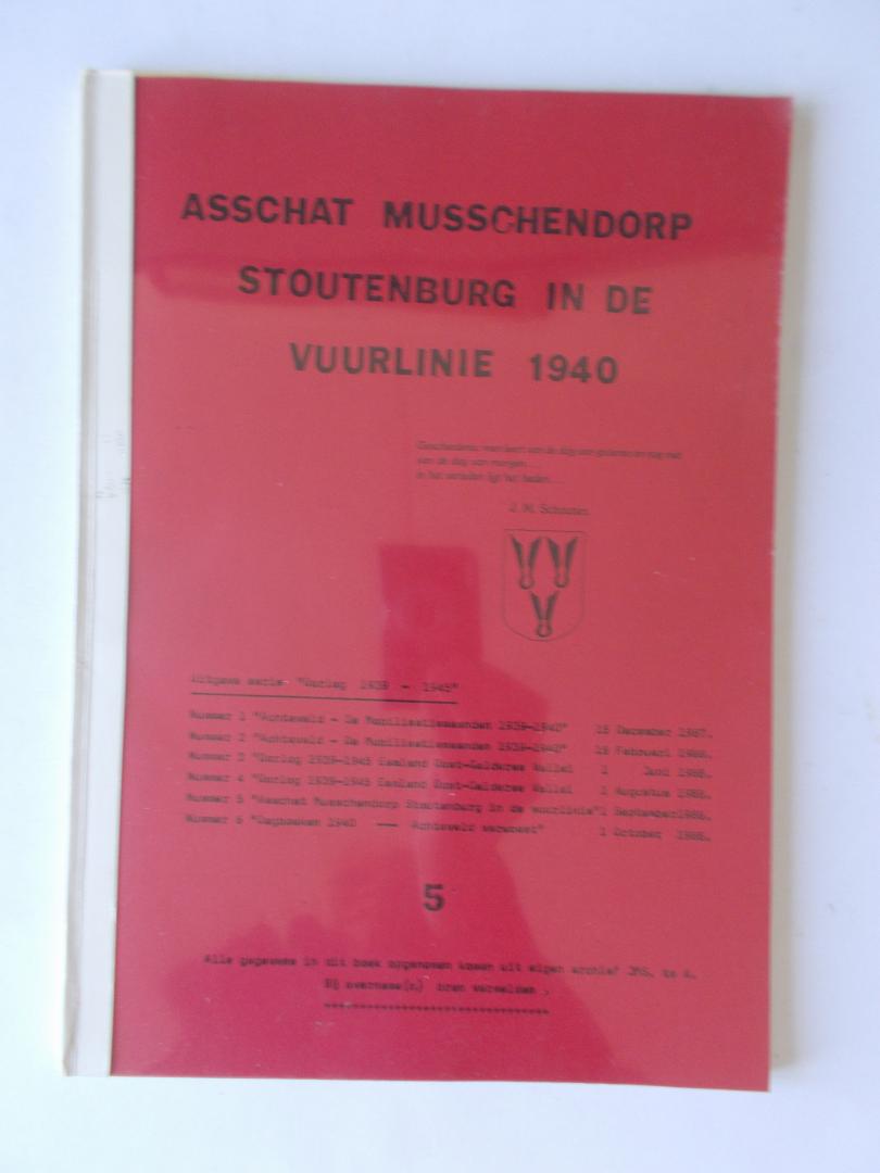 Schouten, J.M. - ACHTERVELD / OORLOG MEI 1940 - Asschat Musschendorp Stoutenburg in de Vuurlinie 1940