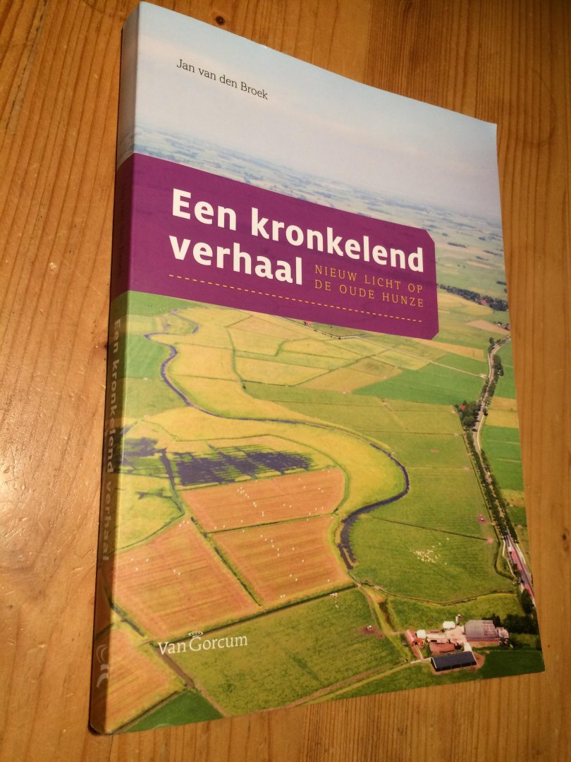 Broek, Jan van den - Een kronkelend verhaal - Nieuw licht op de oude Hunze