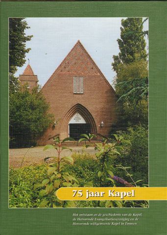 Wierts - Slagter - Munneke - 75 jaar Kapel, het ontstaan en de geschiedenis van de Kapel, de Hervormde Evangelisatievereniging en de Hervormde wijkgemeente Kapel in Emmen, hardcover, gave staat