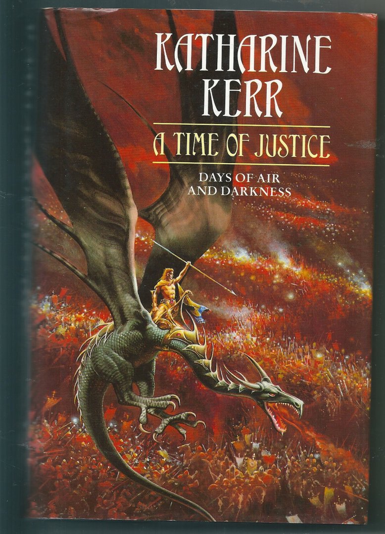 Kerr, Katherine - A time of justice   Days of air and darkness