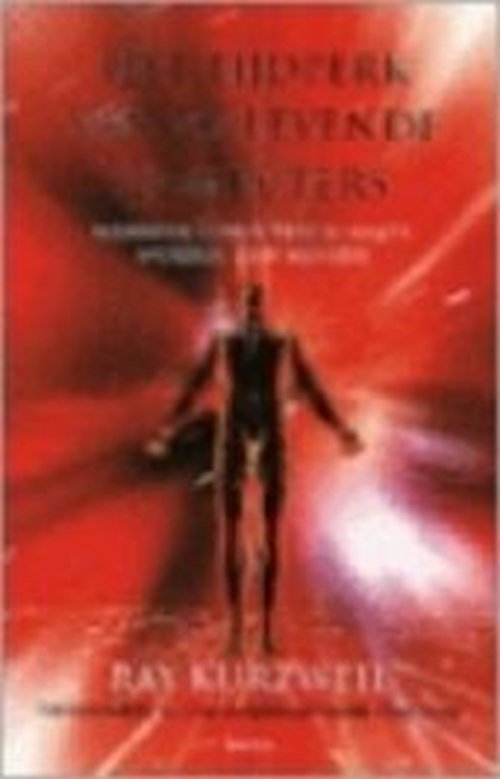 Raymond KURZWEIL. - Het tijdperk van de levende computers