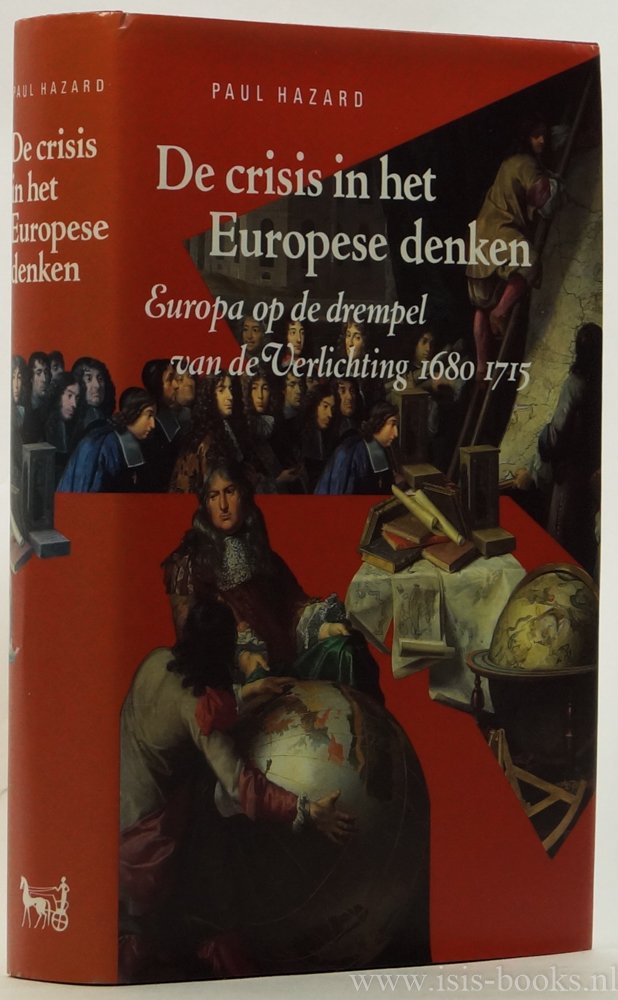 HAZARD, P. - De crisis in het Europese denken. Europa op de drempel van de Verlichting, 1680-1715. Uit het Frans vertaald door F. de Haan.