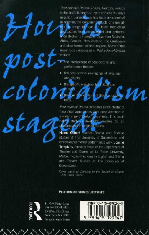 Gilbert, Helen & Joanne Tompkins - Post-Colonial Drama. Theory, Practice, Politics
