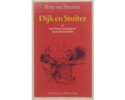 Peter van Straaten - Dijk en Stuiter of twee heren van kantoor in woord en beeld