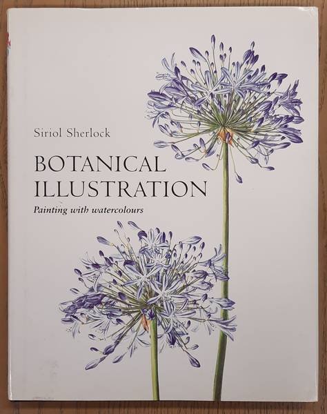 SHERLOCK, SIRIOL. - Botanical Illustration, Painting with Watercolours