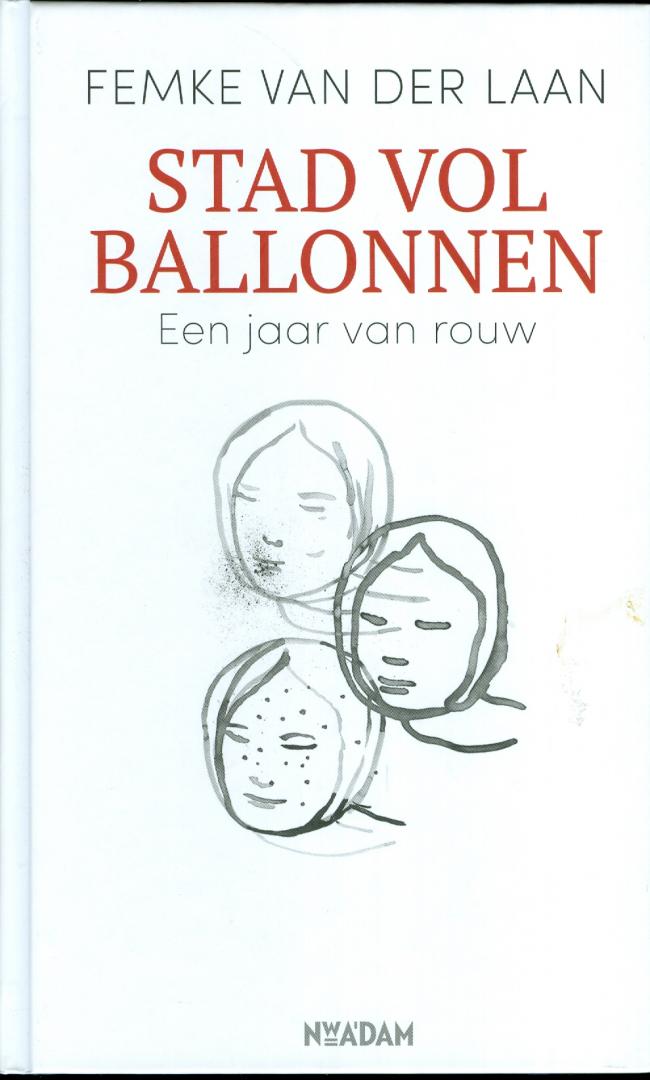 Laan, Femke van der - Stad vol ballonnen - Een jaar van rouw