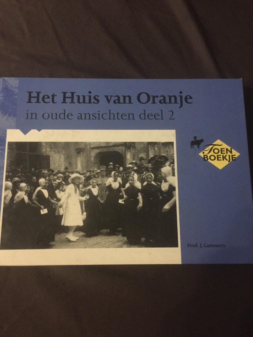 Lammers - Het huis van oranje in oude ansichten deel 2