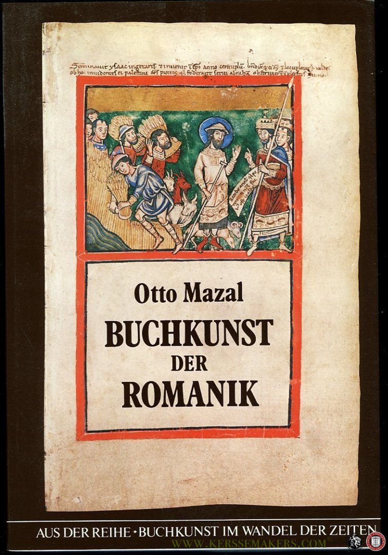 MAZAL, Otto - Buchkunst der Romanik. Mit 100 Abbildungen davon 26 in Farben