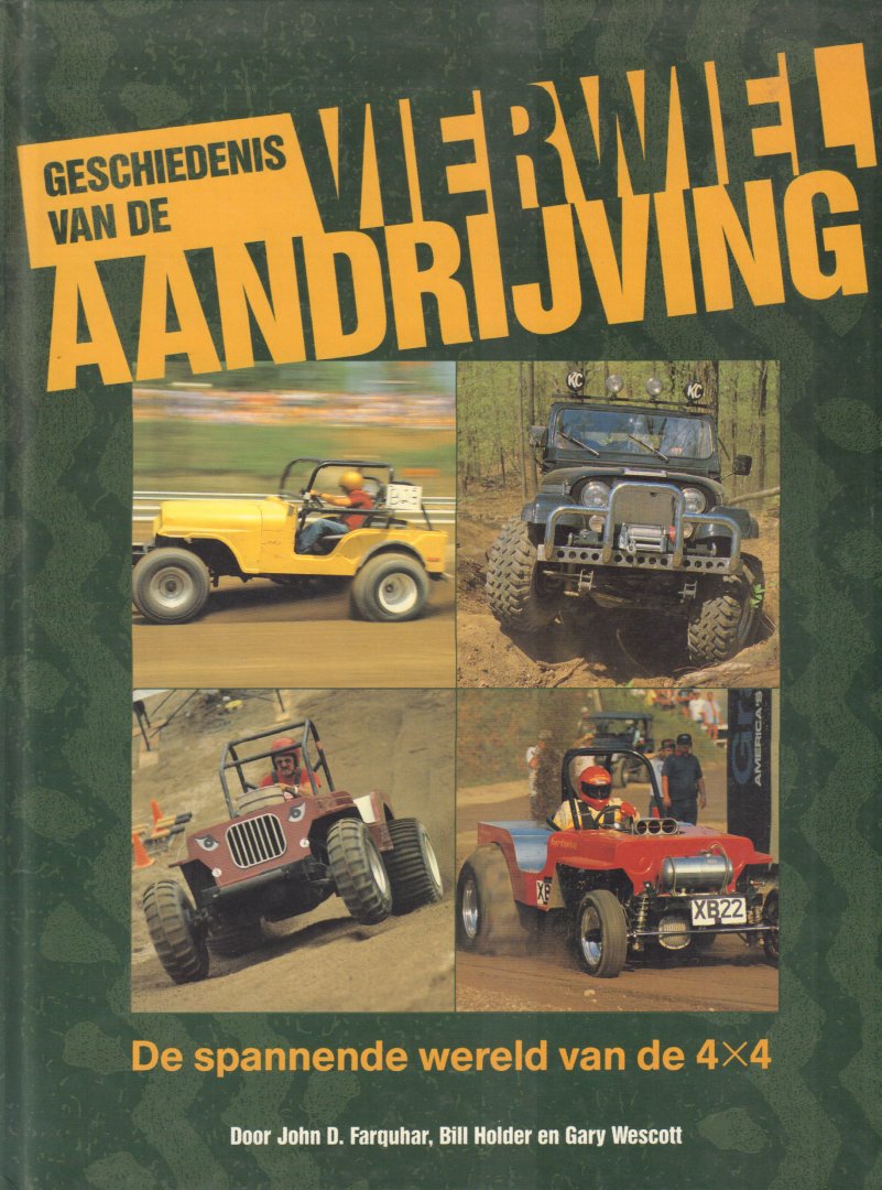 Farquhar, John D., Bill Holder en Gary Wescott - Geschiedenis van de Vierwielaandrijving (De spannende wereld van de 4x4), 80 pag. hardcover, gave staat