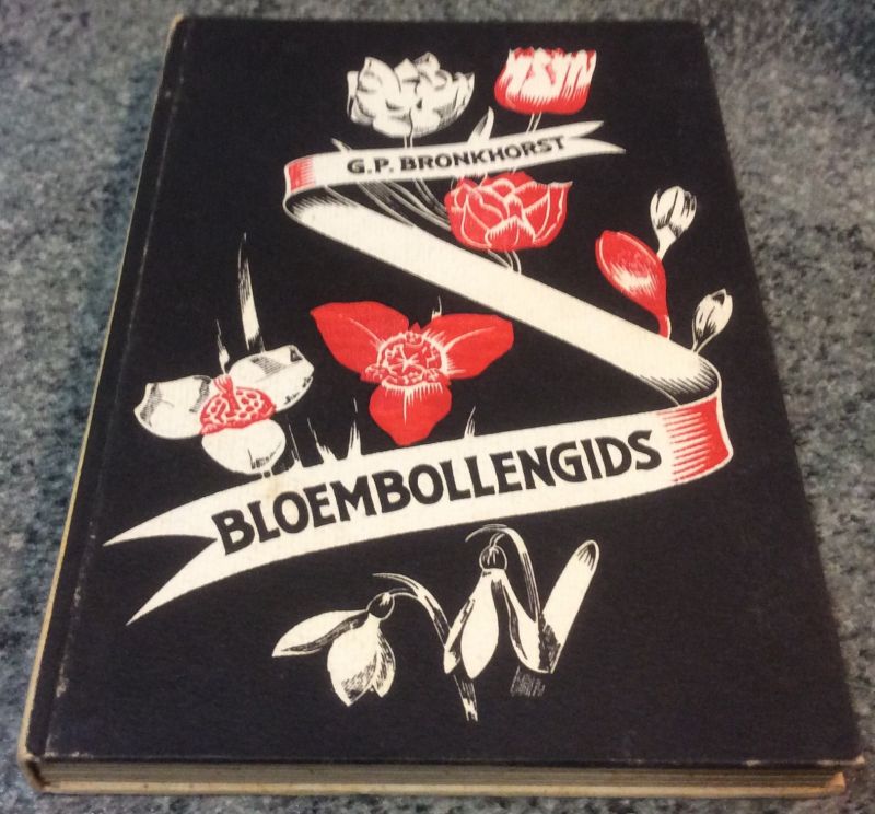 Bronkhorst, G. P. - Bloembollengids, voor de juiste behandeling van bloembollen in kamer en tuin en hoe mislukkingen te voorkomen