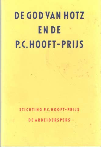 Truijens, Aleid - De god van Hotz en de P.C. Hooft-Prijs